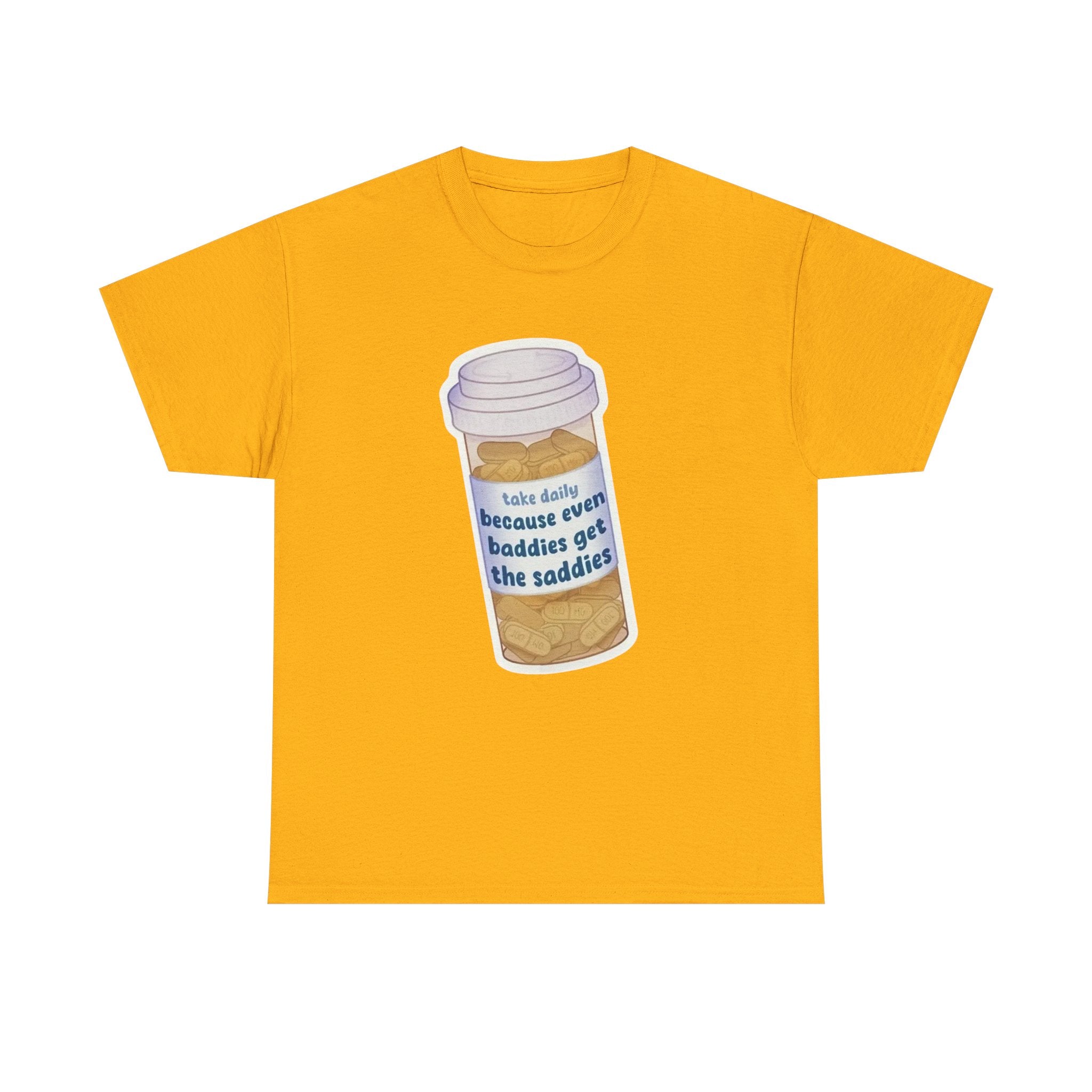 Even Baddies get the Saddies Gildan T-Shirt