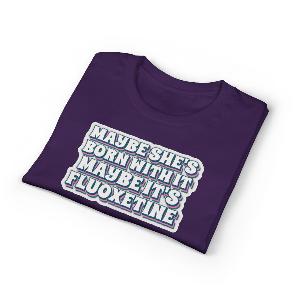 Maybe it’s Fluoxetine Gildan unisex T-Shirt