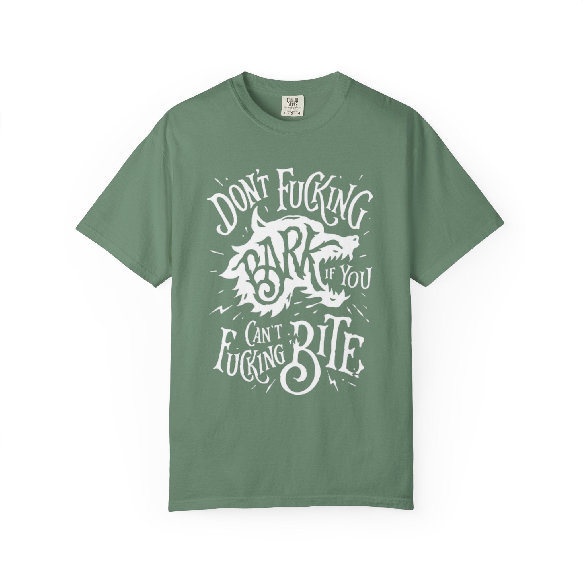 Don’t Bark if you can’t Bite Unisex T-Shirt
