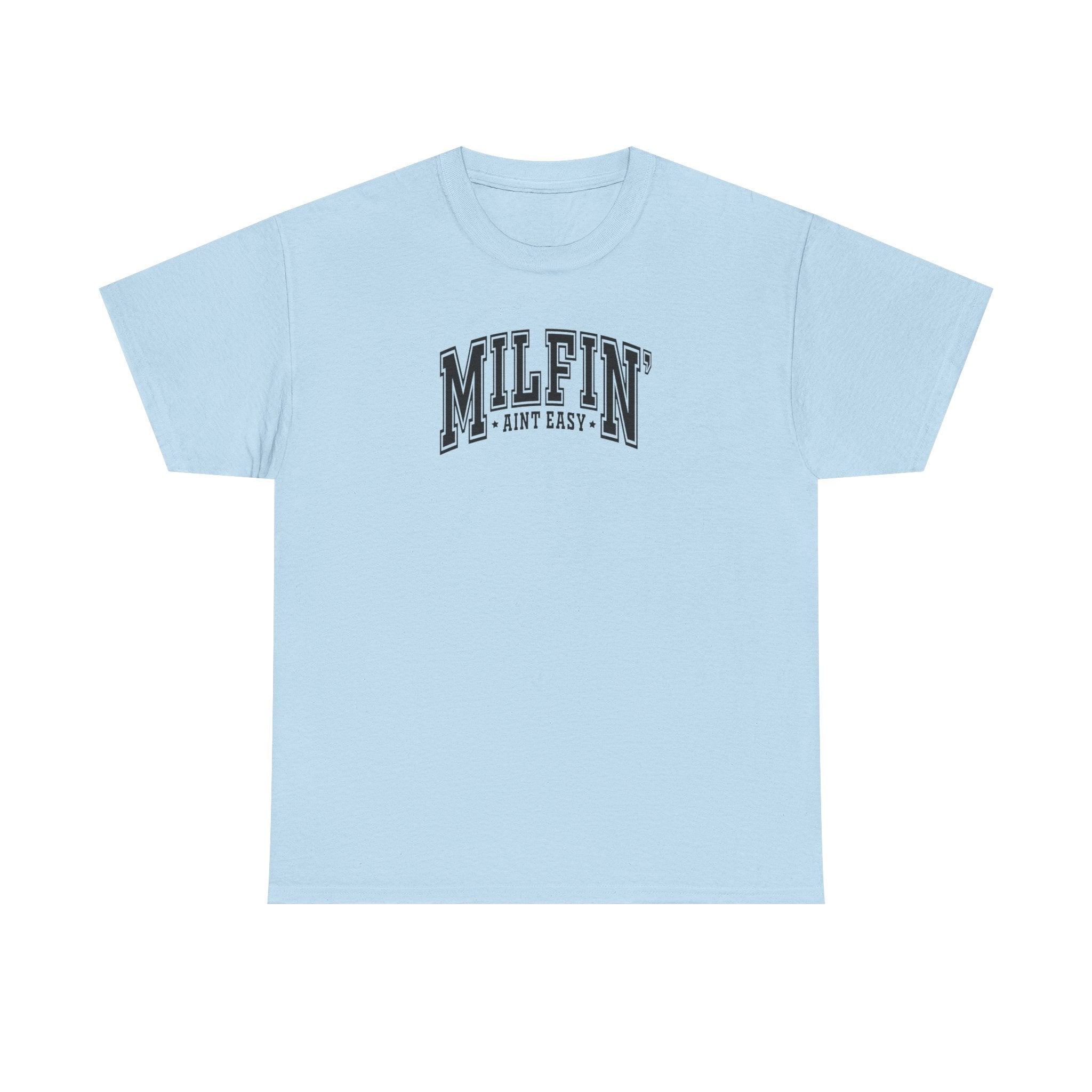 Milfin’ Ain’t Easy Gildan unisex T-Shirt