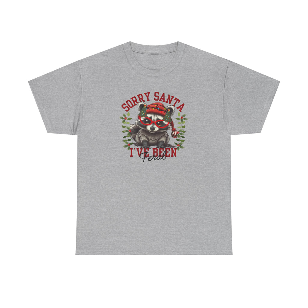 Sorry Santa I’ve Been Feral Gildan T-Shirt