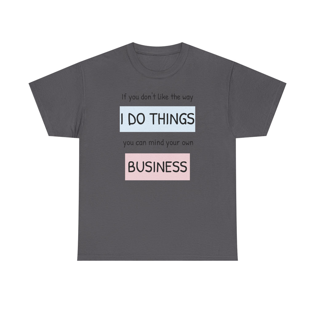 Mind Your Own Gildan T-Shirt