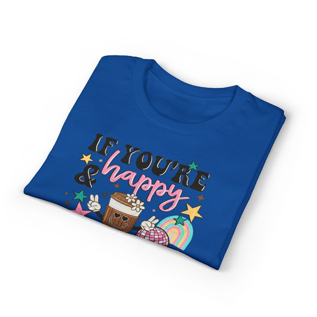 If You’re Happy it’s your Meds Gildan unisex T-Shirt