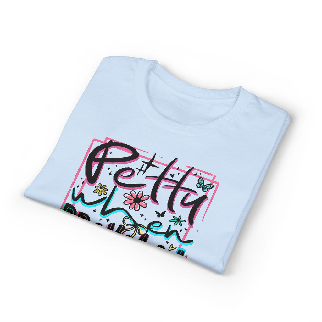 Petty When Provoked Gildan unisex T-Shirt