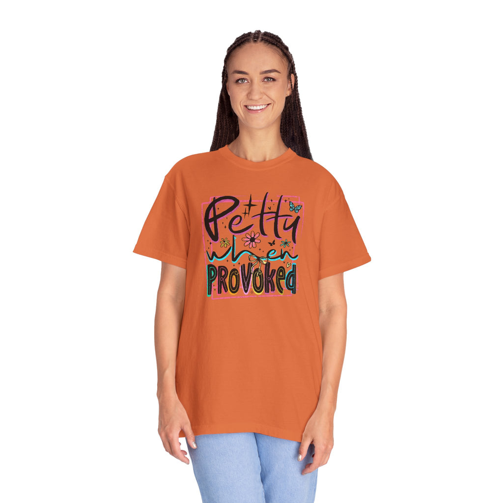 Petty When Provoked Unisex T-Shirt