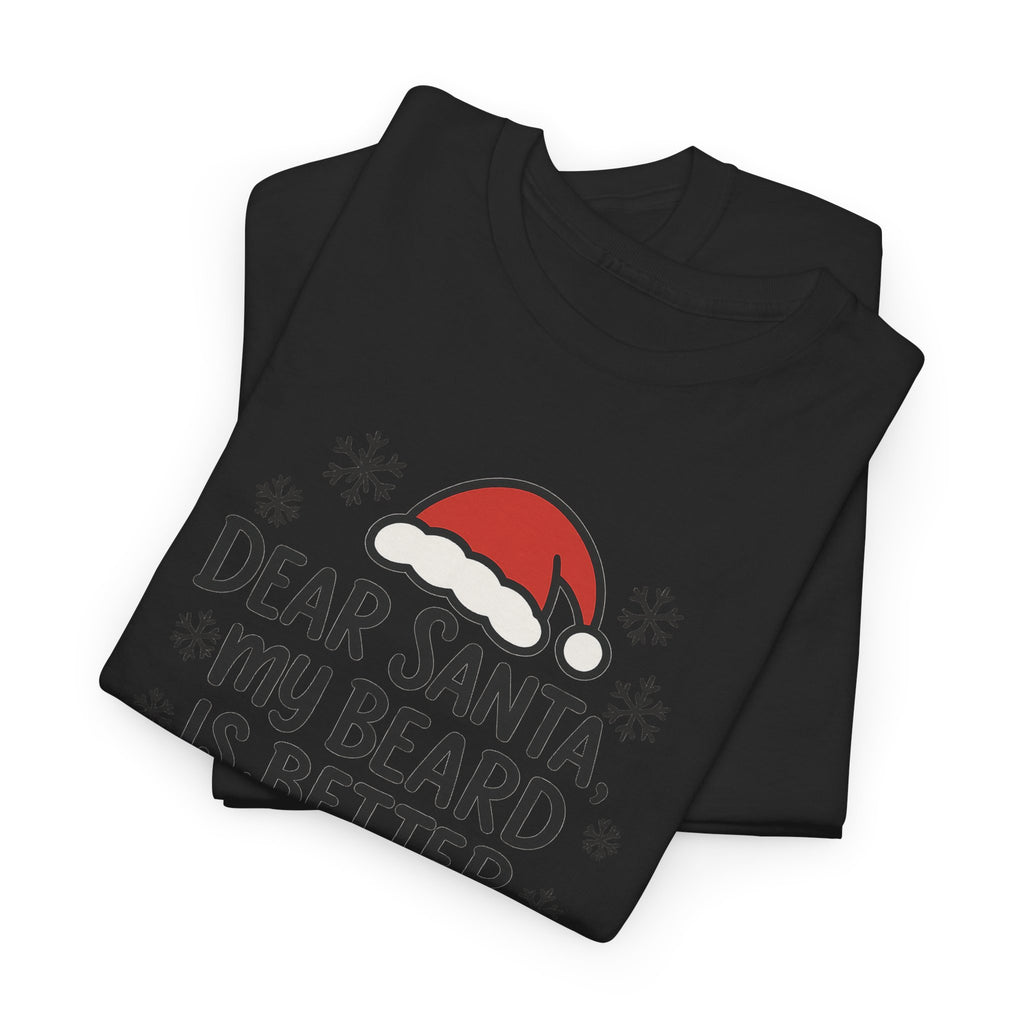 Dear Santa, My beard is Better Gildan T-Shirt