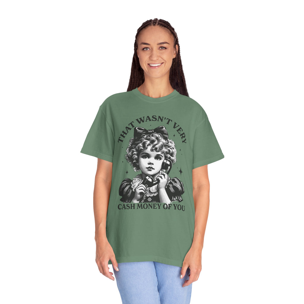 That Wasn’t Very Cash Money Unisex T-Shirt