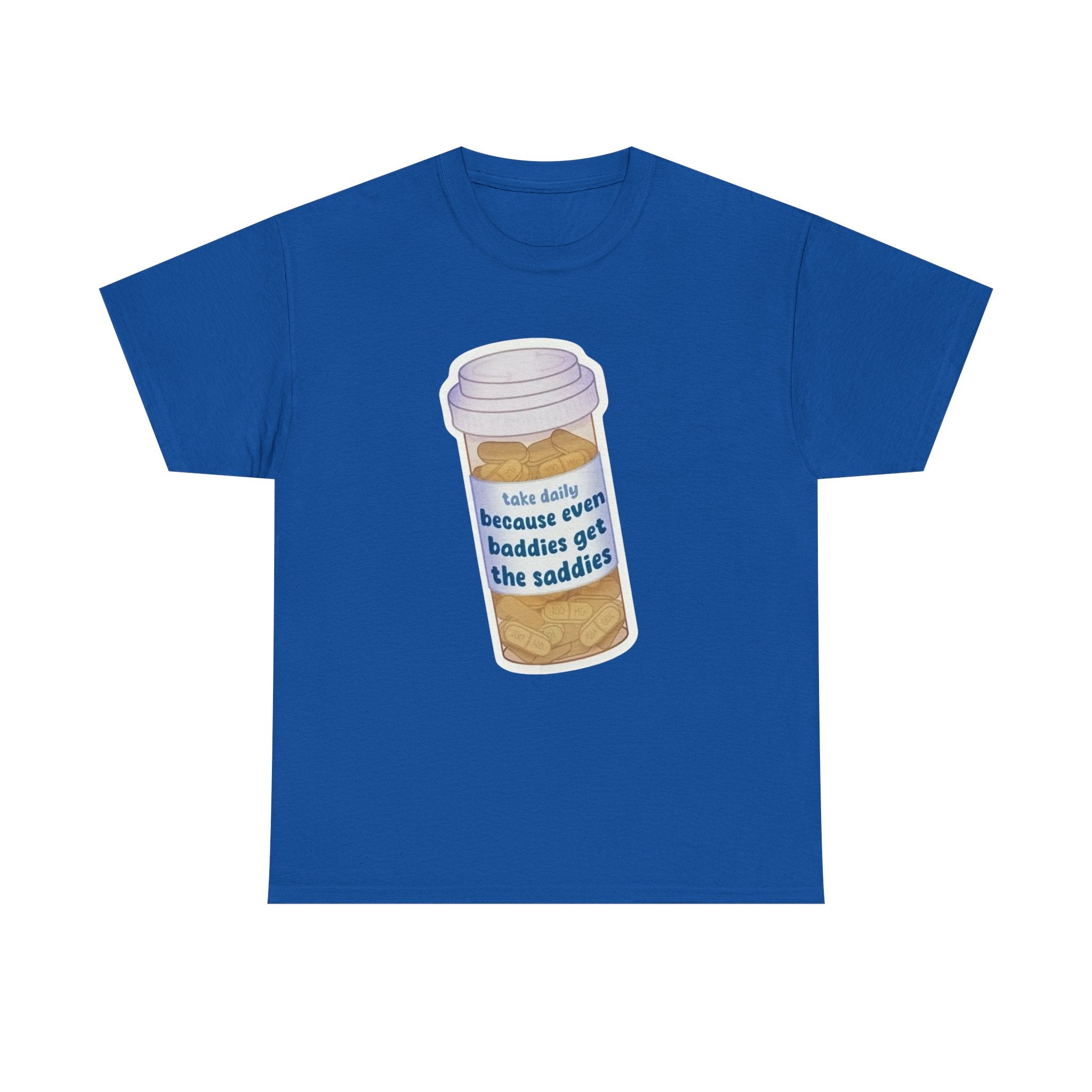 Even Baddies get the Saddies Gildan T-Shirt