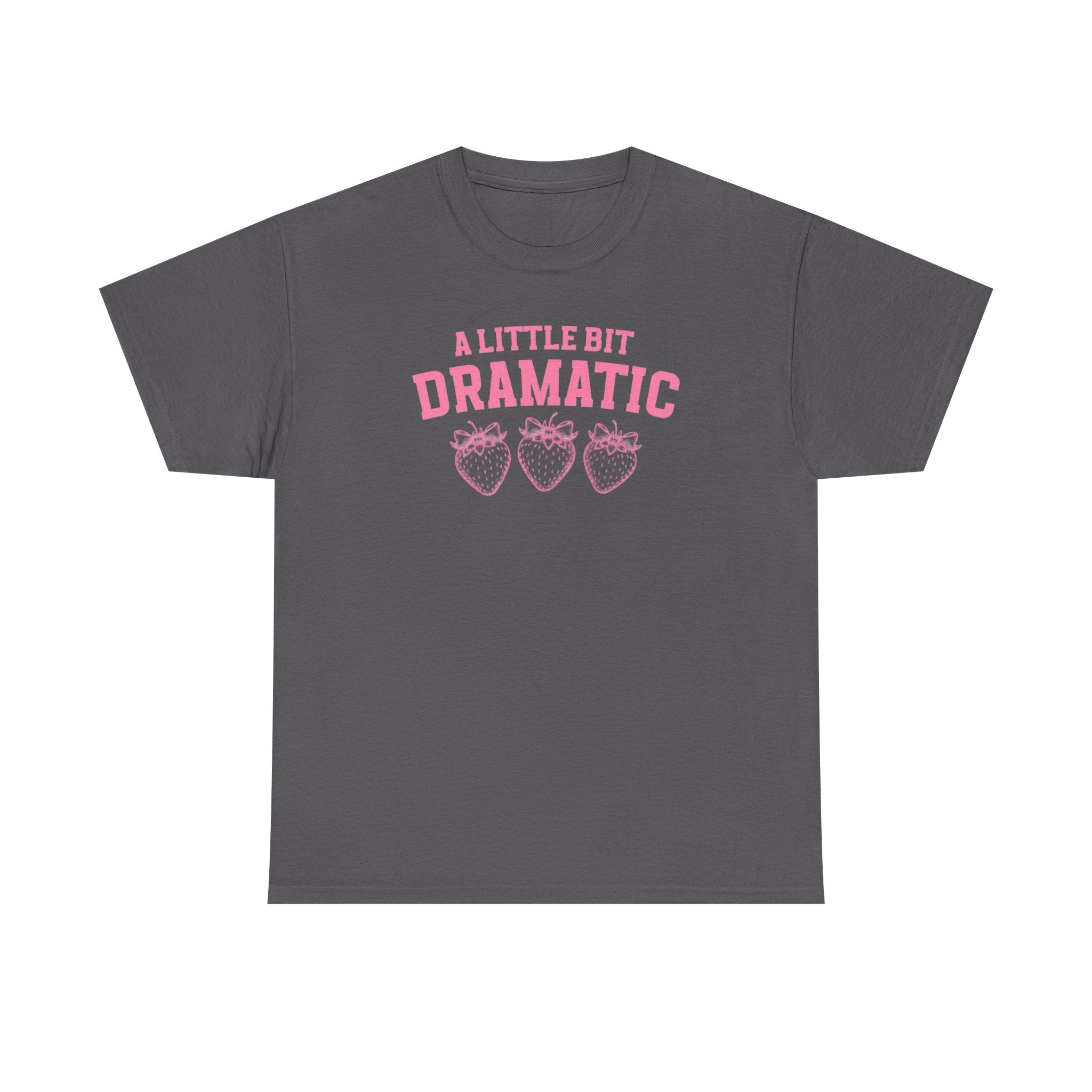Little bit Dramatic Gildan T-Shirt
