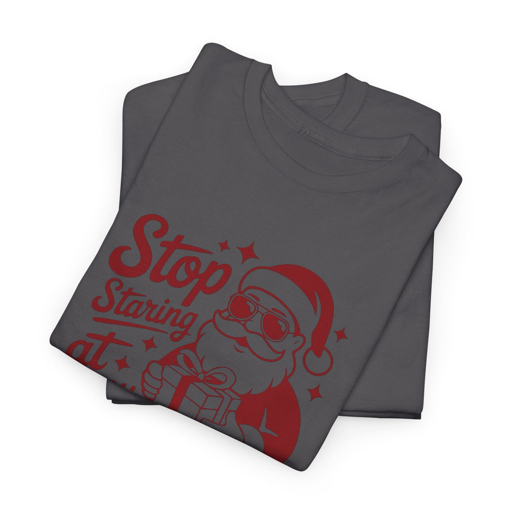 Stop Staring at my Package Gildan T-Shirt