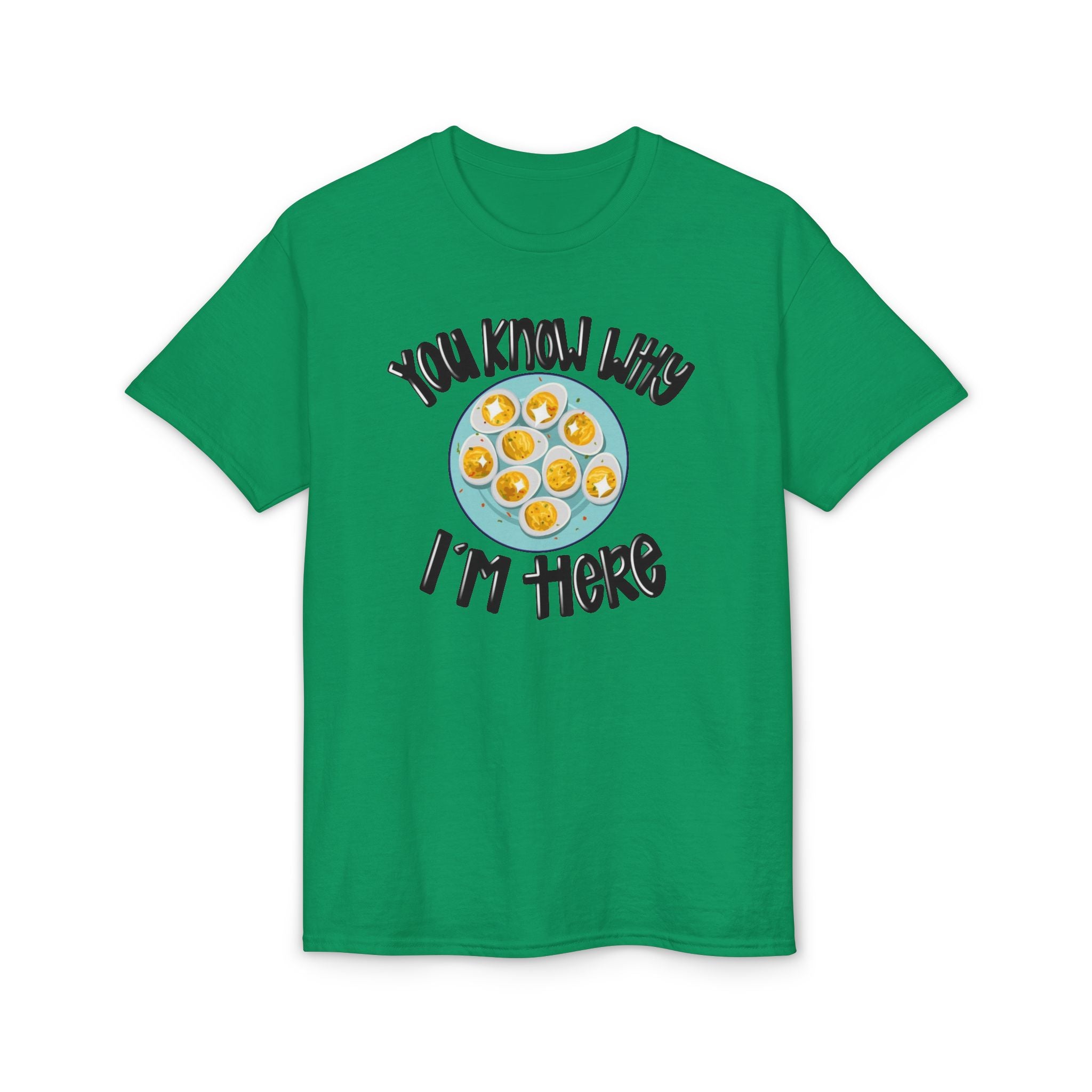 You Know Why I’m Here Gildan unisex T-Shirt