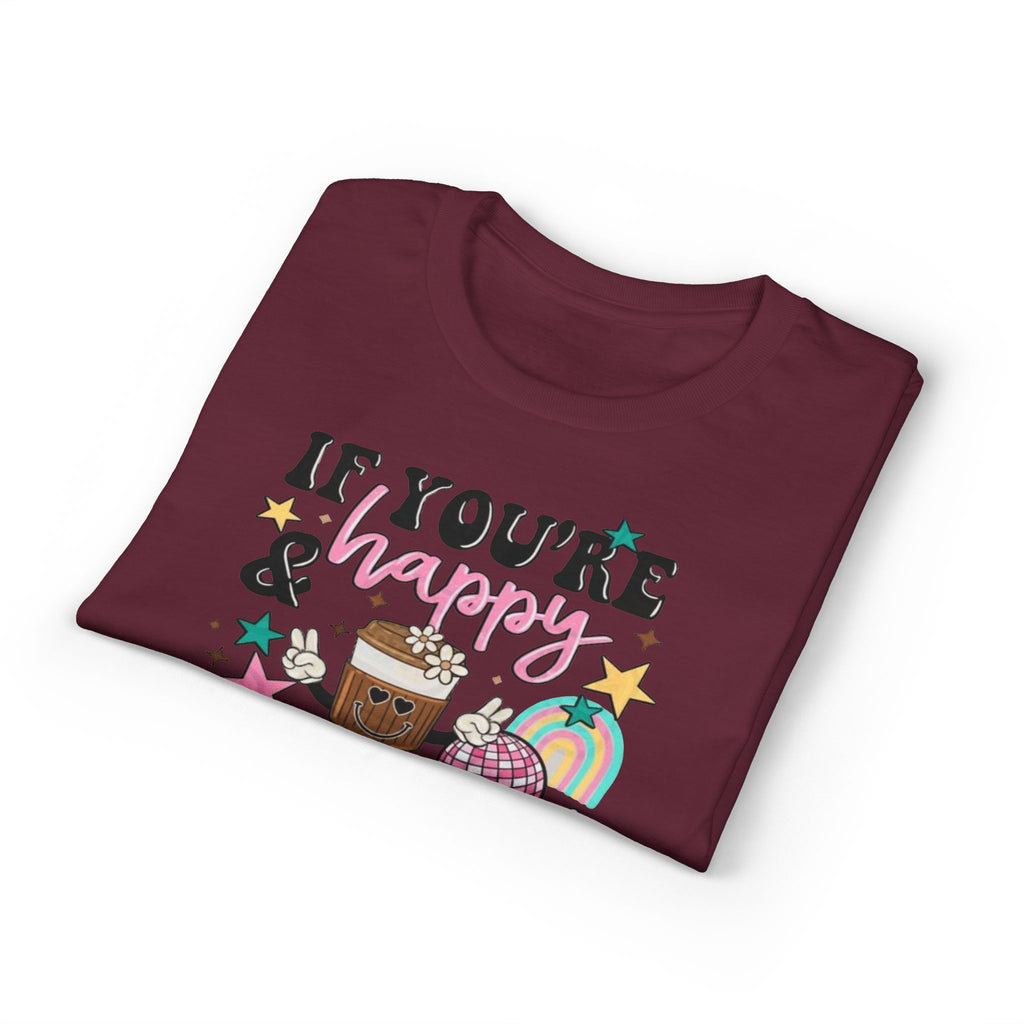 If You’re Happy it’s your Meds Gildan unisex T-Shirt