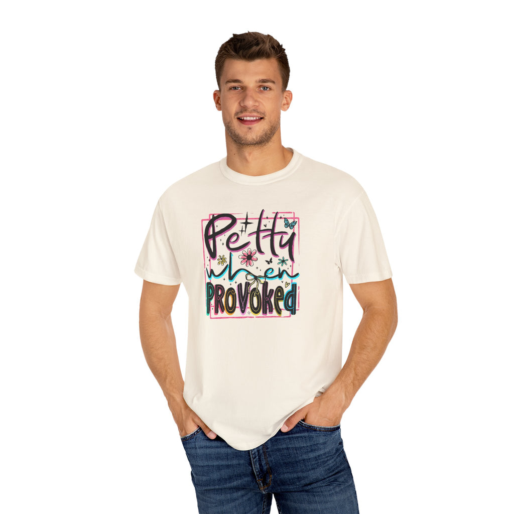 Petty When Provoked Unisex T-Shirt