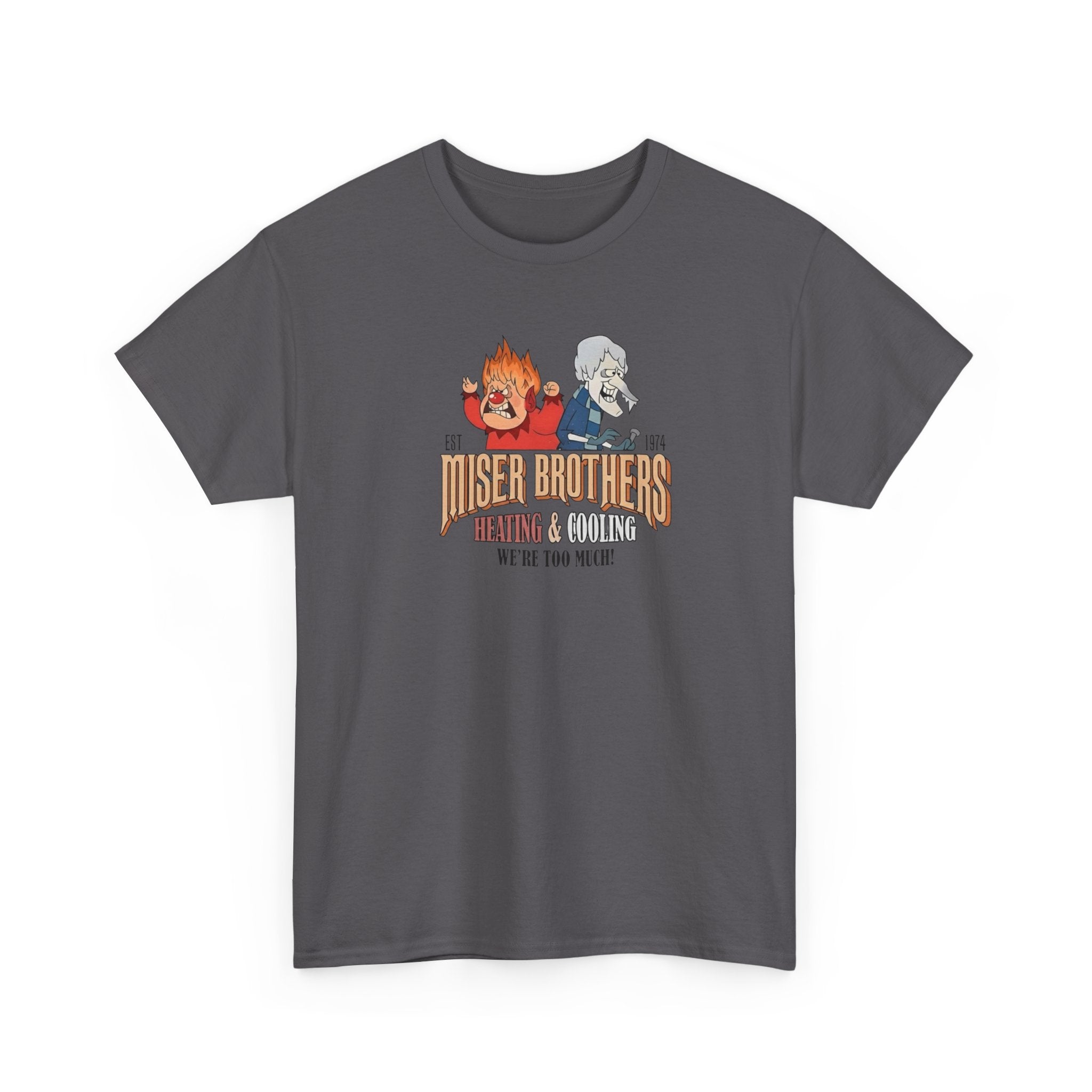 We’re Too Much Gildan T-Shirt