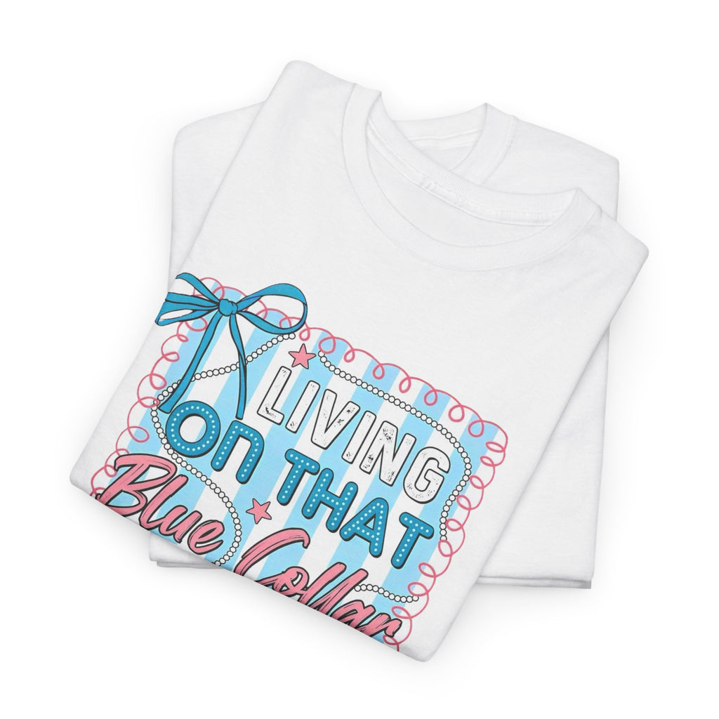 Living On That Blue Collar Dollar Gildan unisex T-Shirt