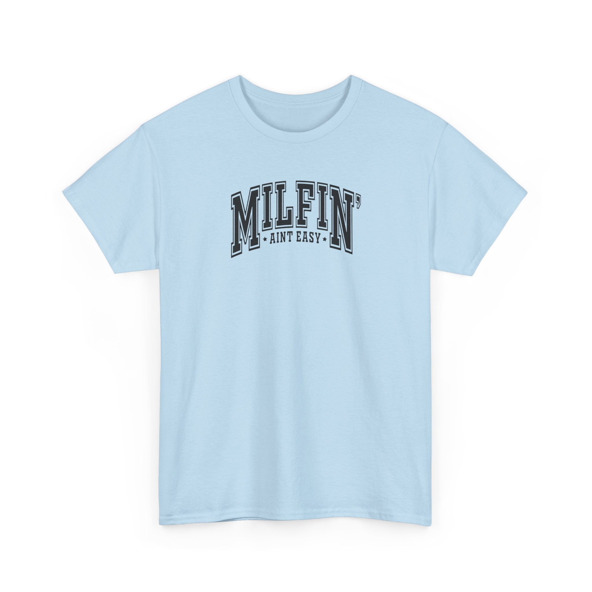 Milfin’ Ain’t Easy Gildan unisex T-Shirt