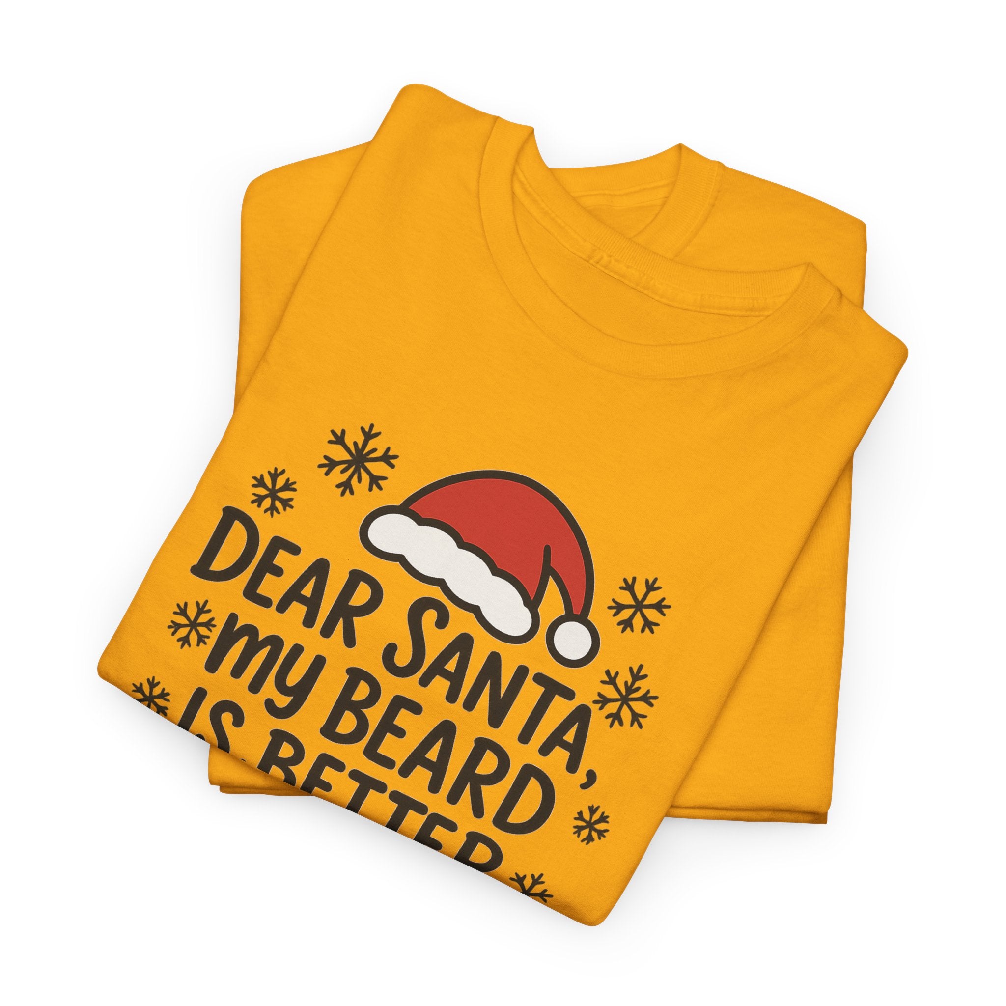 Dear Santa, My beard is Better Gildan T-Shirt