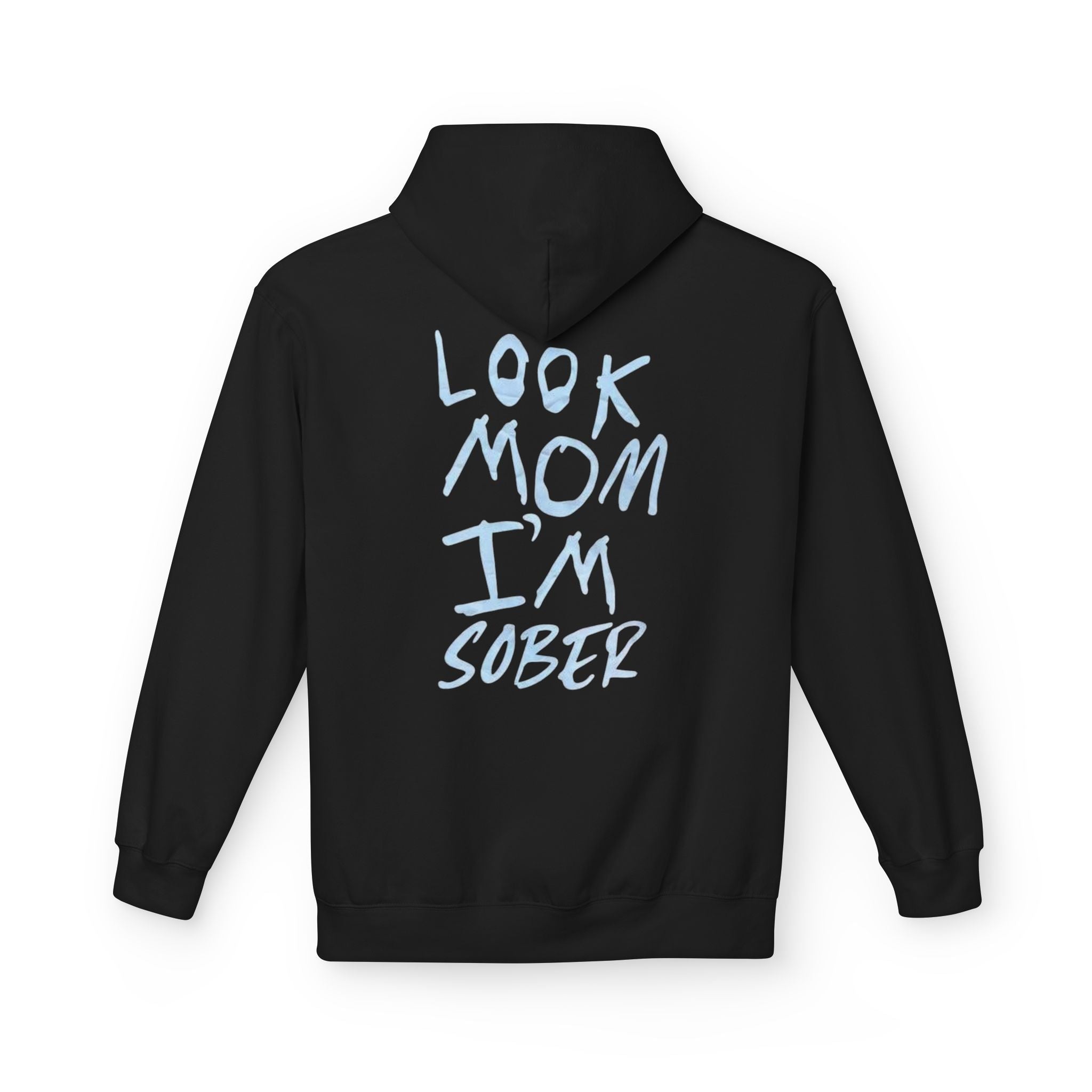 Look Mom I’m Sober Fleece Hoodie