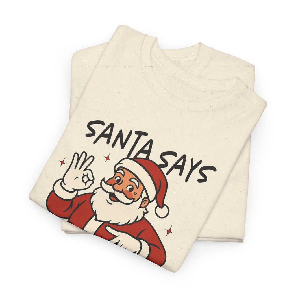 Santa Says 6 7 Gildan T-Shirt