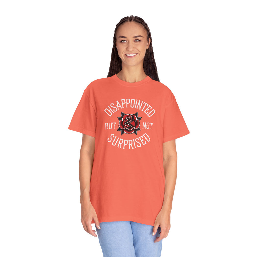 Disappointed but not Surprised Unisex T-Shirt
