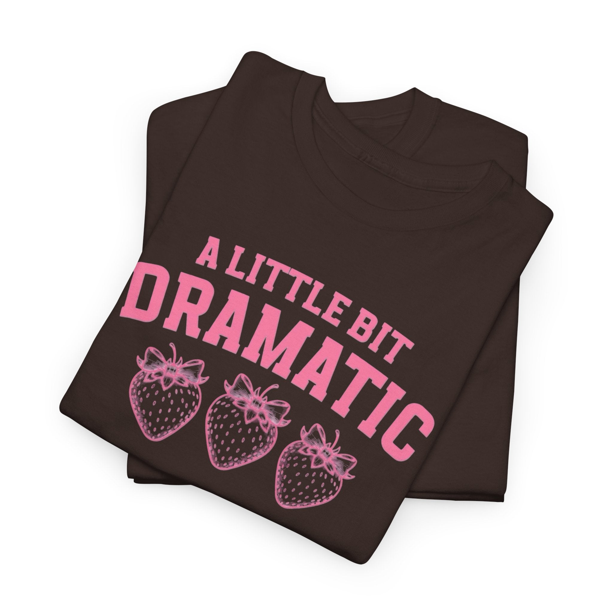 Little bit Dramatic Gildan T-Shirt