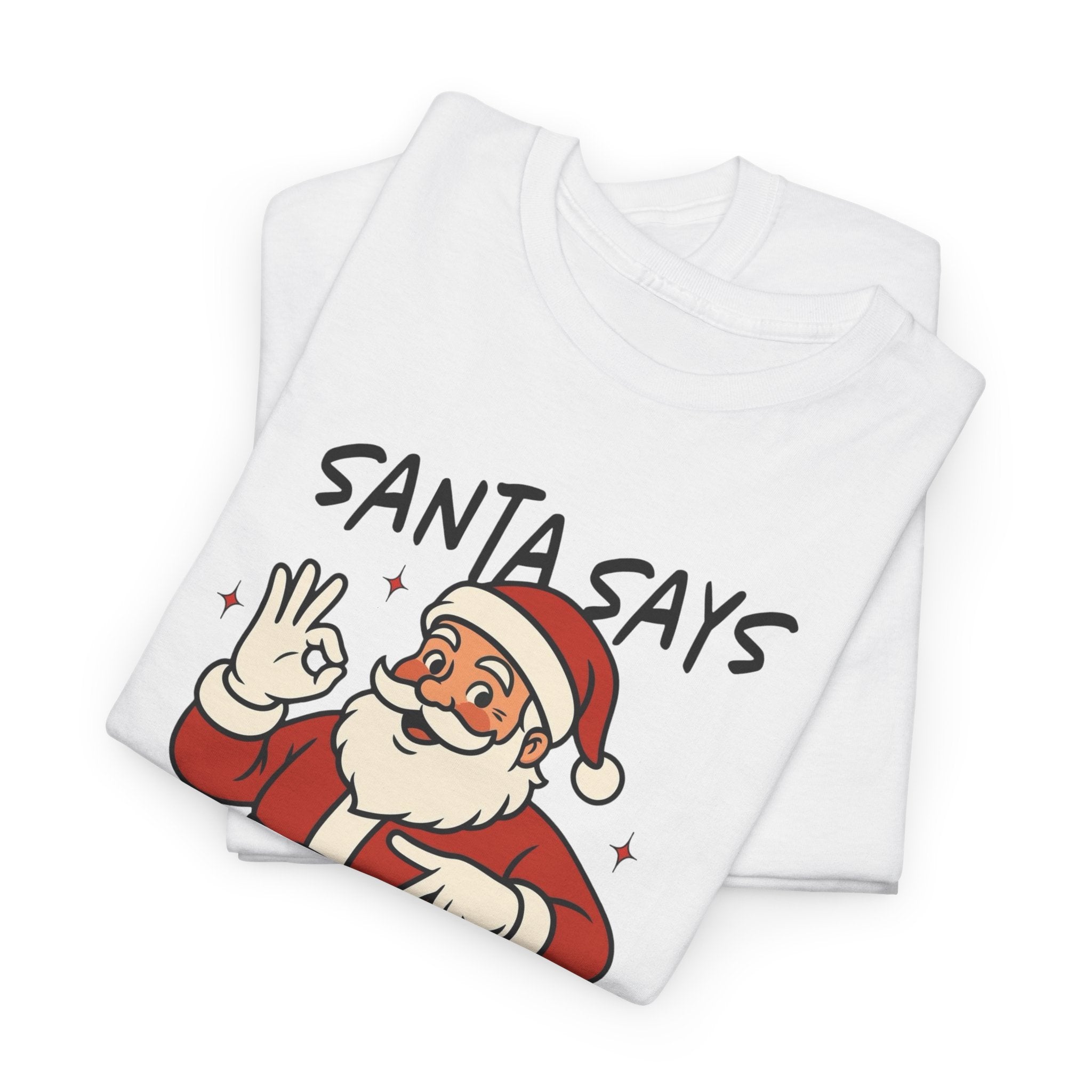Santa Says 6 7 Gildan T-Shirt