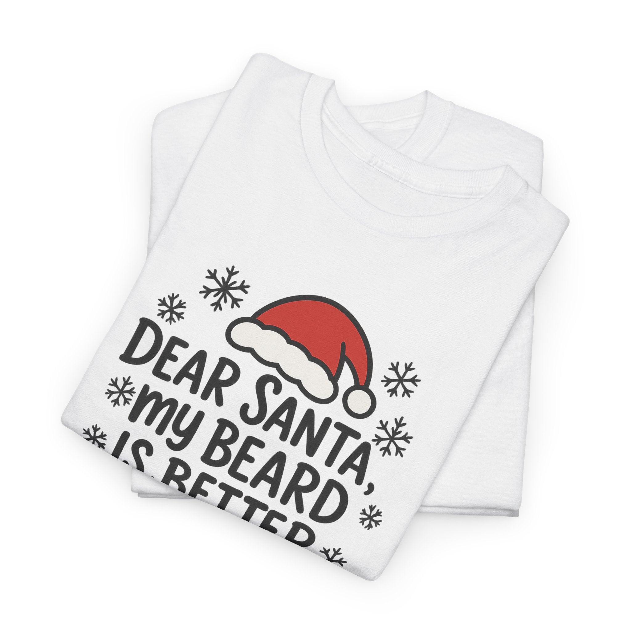 Dear Santa, My beard is Better Gildan T-Shirt