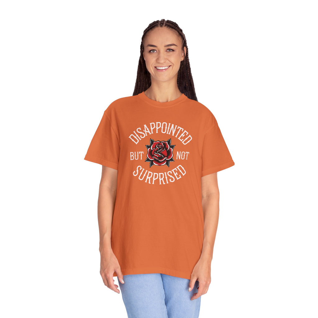 Disappointed but not Surprised Unisex T-Shirt