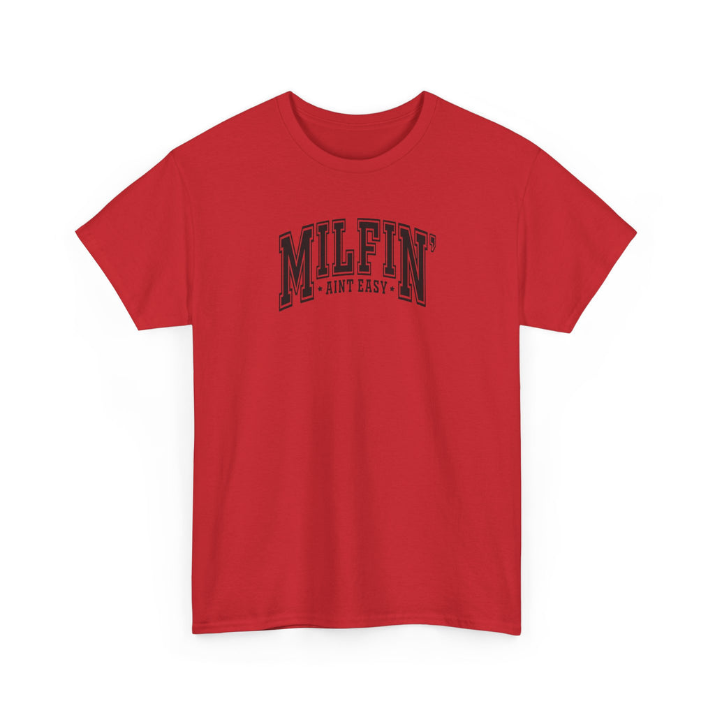 Milfin’ Ain’t Easy Gildan unisex T-Shirt
