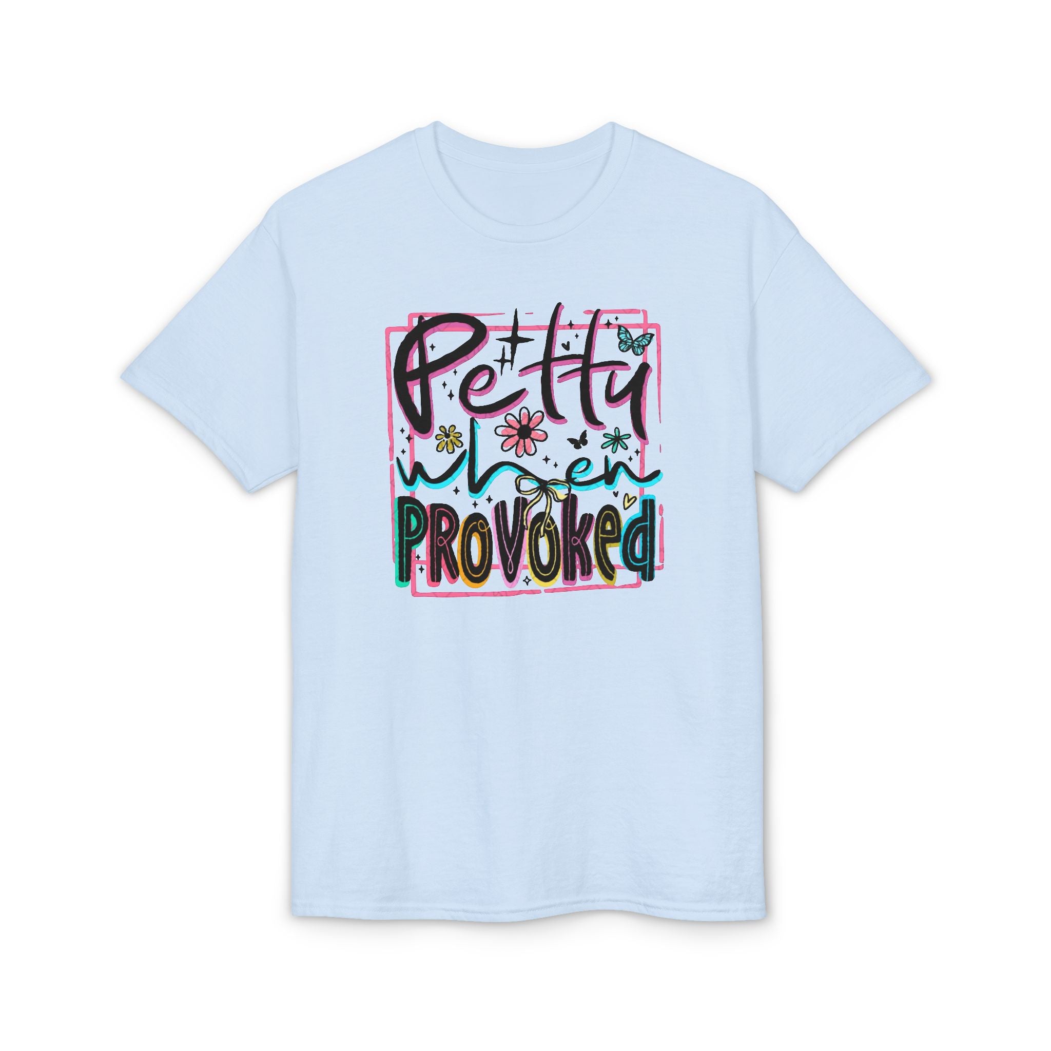 Petty When Provoked Gildan unisex T-Shirt
