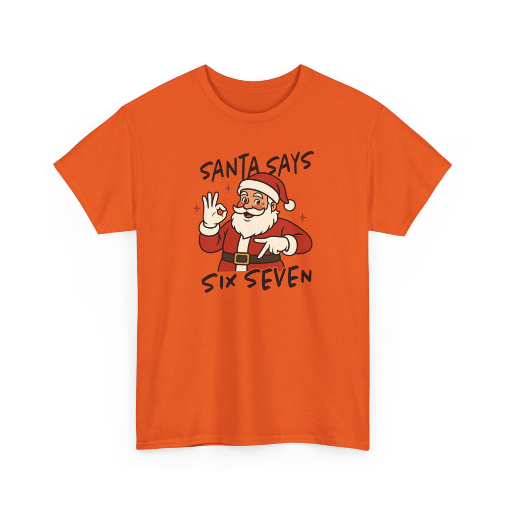 Santa Says 6 7 Gildan T-Shirt
