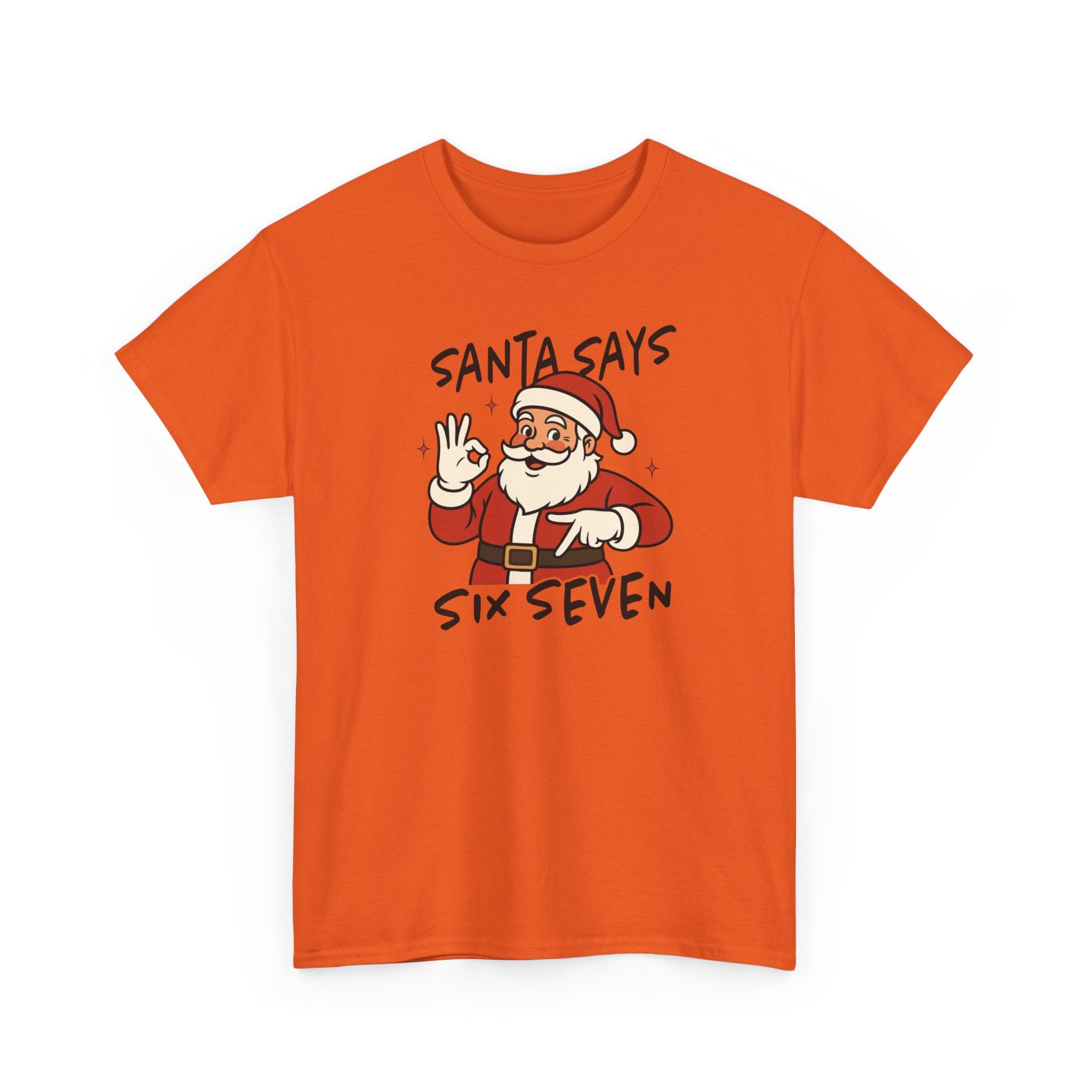 Santa Says 6 7 Gildan T-Shirt
