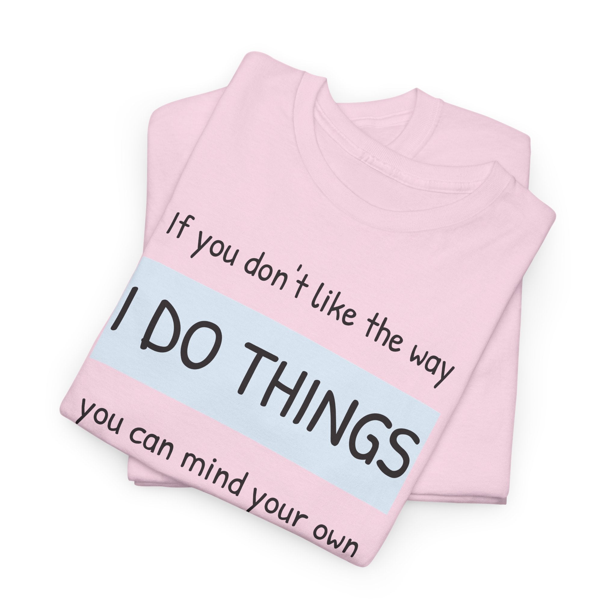 Mind Your Own Gildan T-Shirt