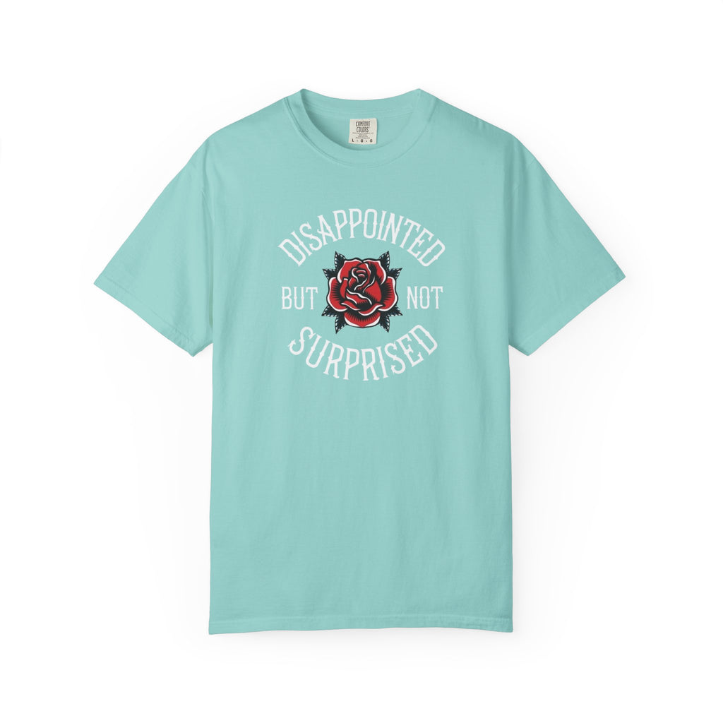 Disappointed but not Surprised Unisex T-Shirt
