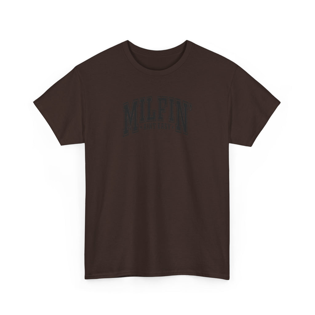 Milfin’ Ain’t Easy Gildan unisex T-Shirt