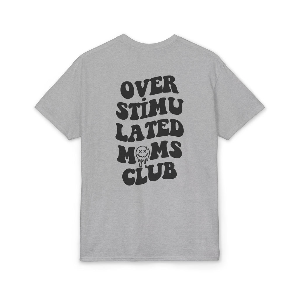 Smiley Overstimulated Moms Club Gildan unisex T-Shirt