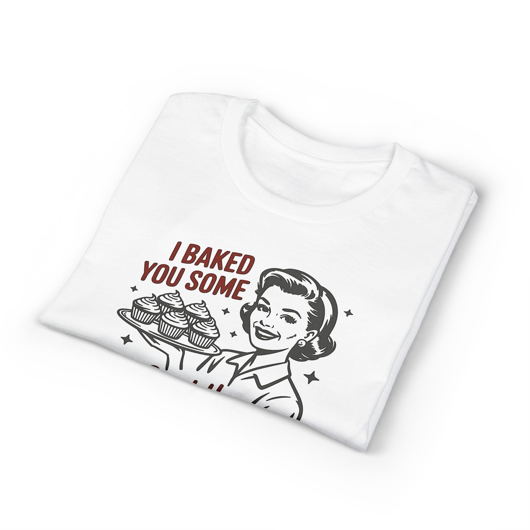 I’ve Baked Some Cupcakes Gildan unisex T-Shirt