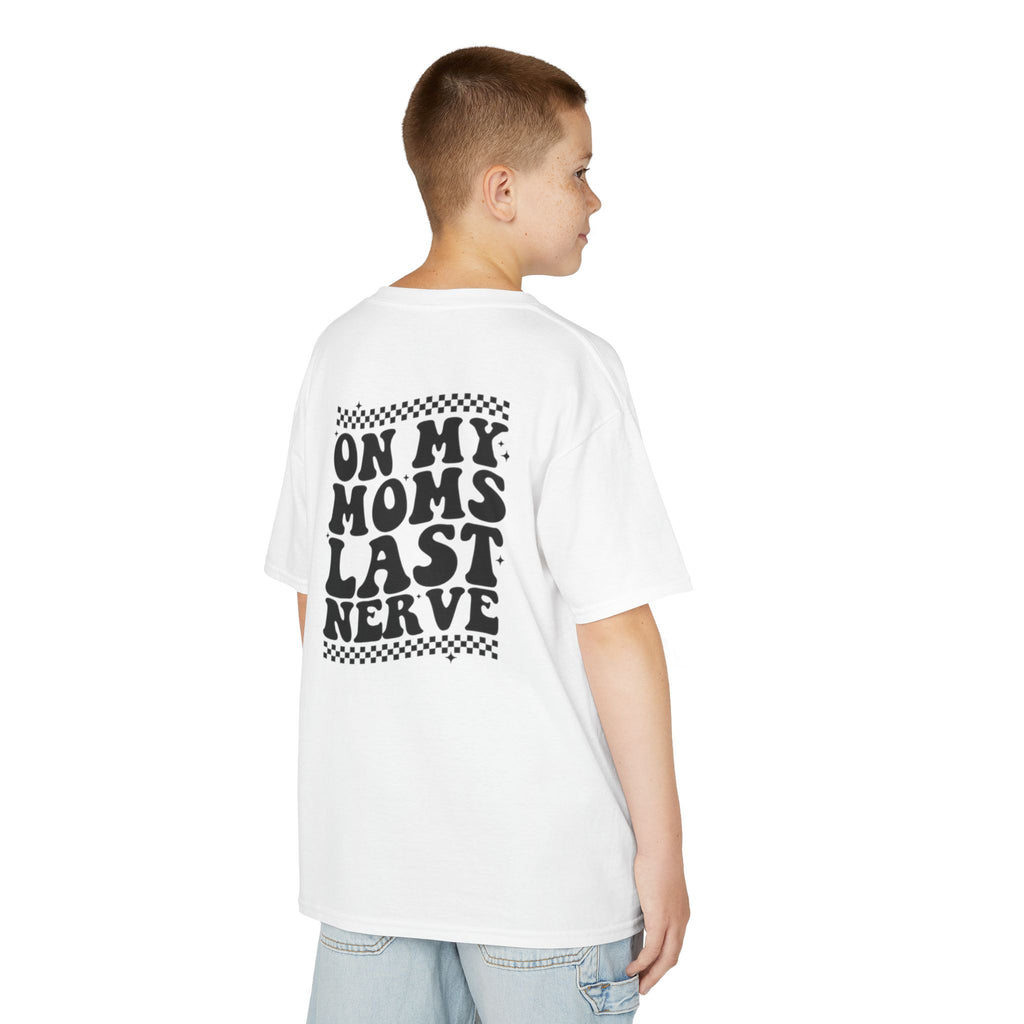On my Mom’s Last Nerve Kids Tee