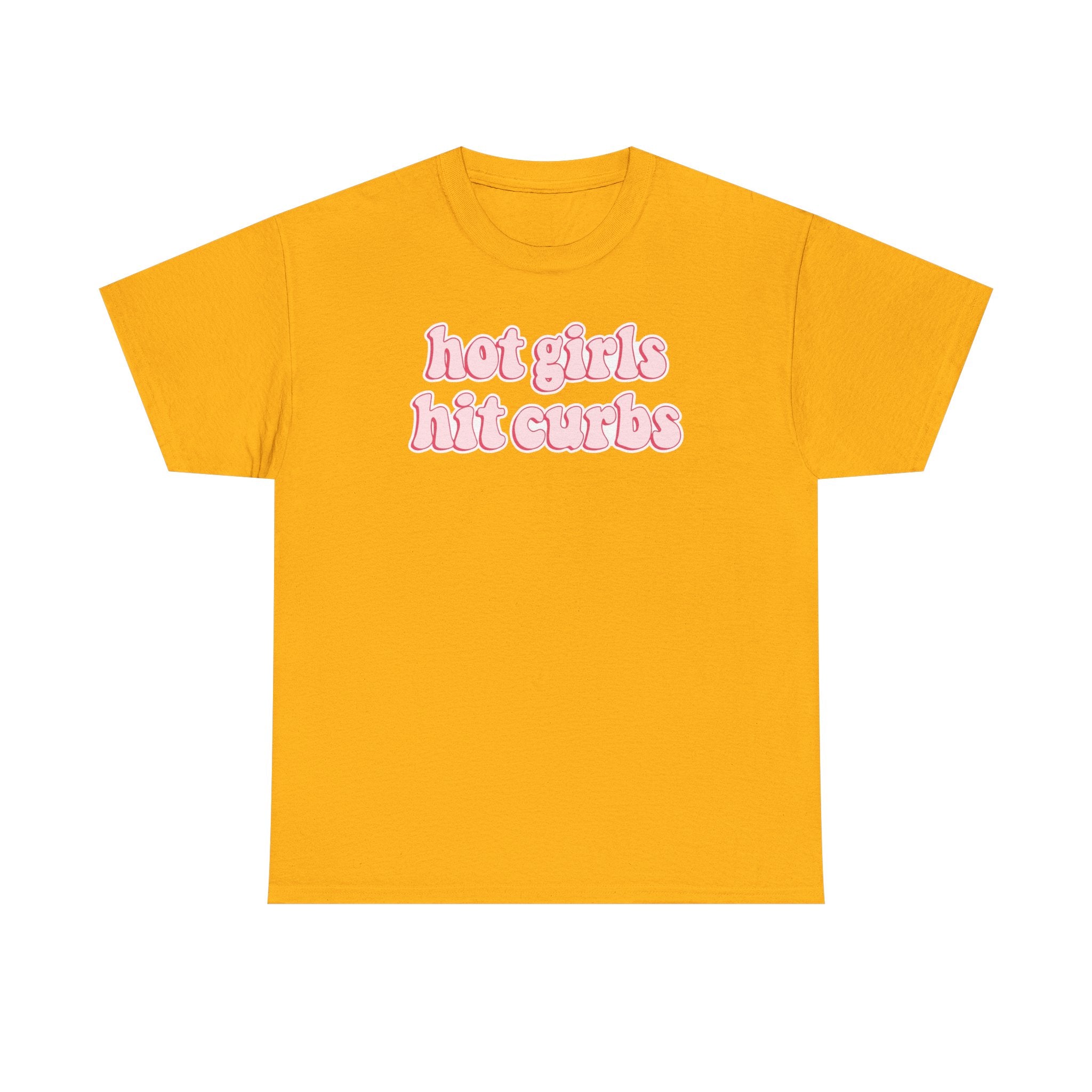 Hot Girls Hit Curbs Gildan T-Shirt