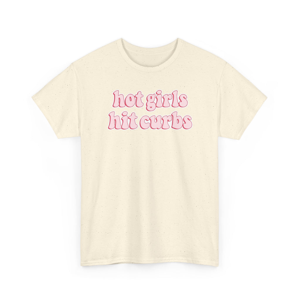 Hot Girls Hit Curbs Gildan T-Shirt