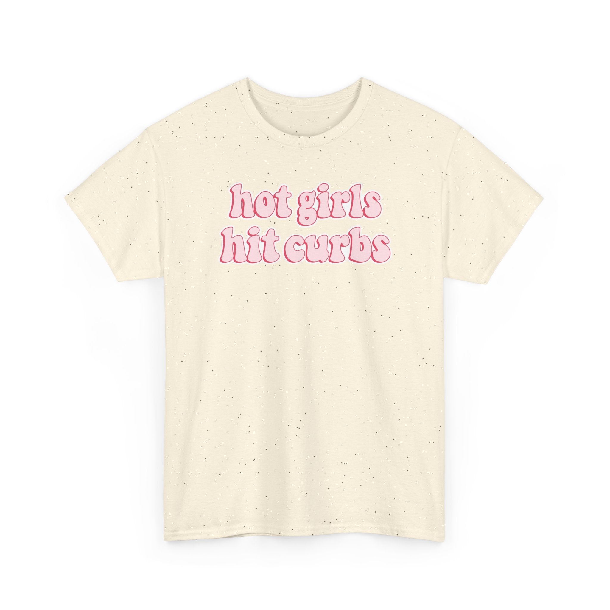 Hot Girls Hit Curbs Gildan T-Shirt