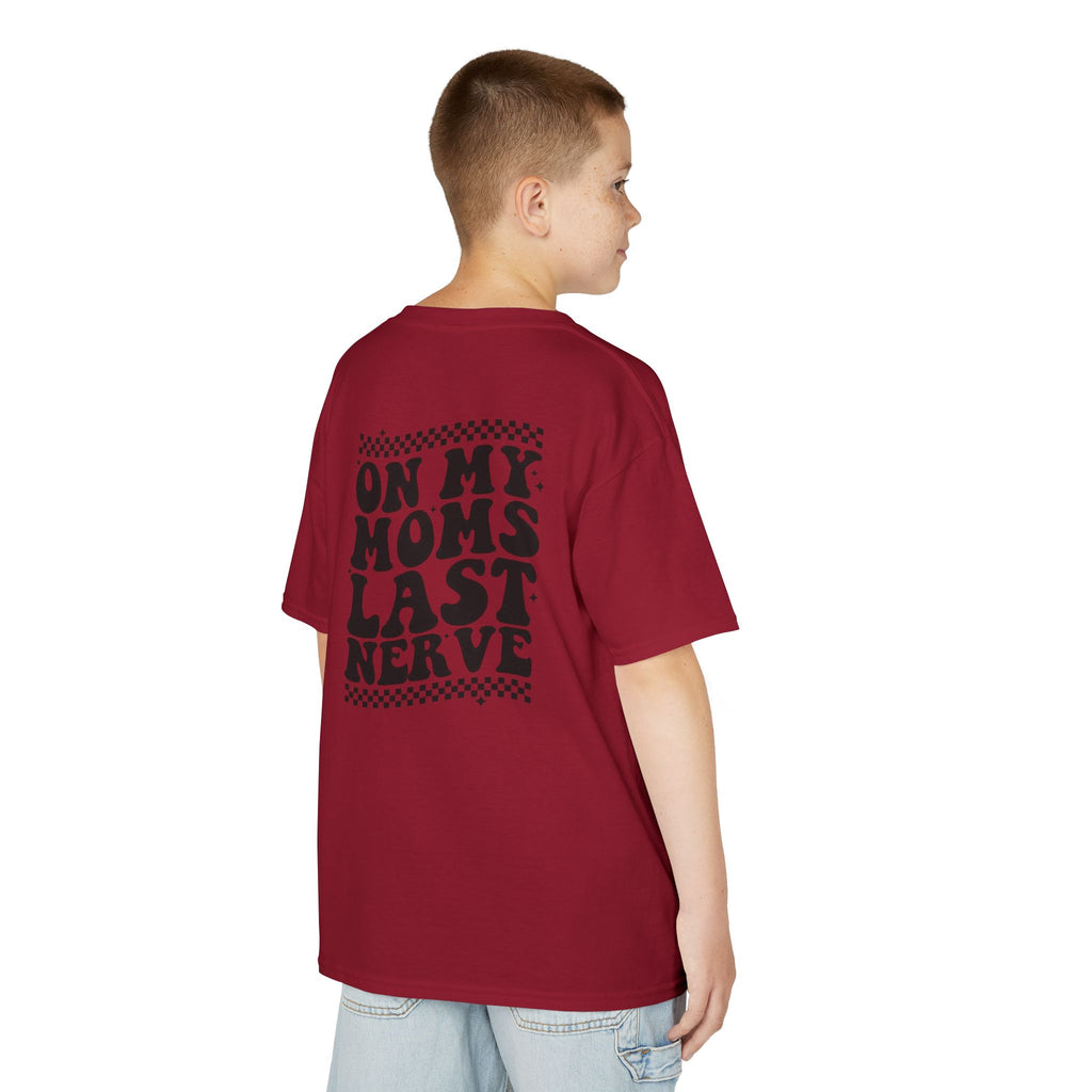 On my Mom’s Last Nerve Kids Tee