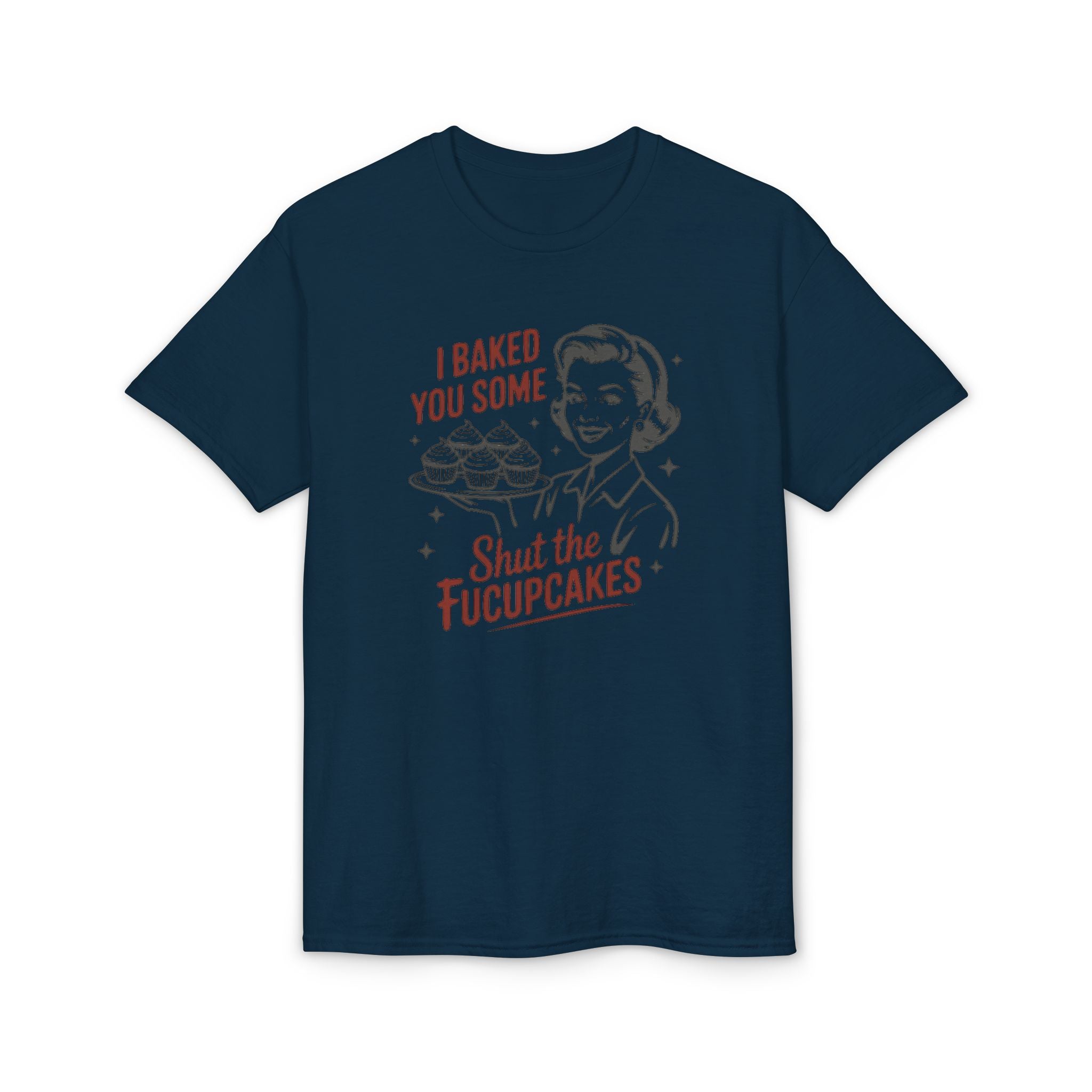 I’ve Baked Some Cupcakes Gildan unisex T-Shirt