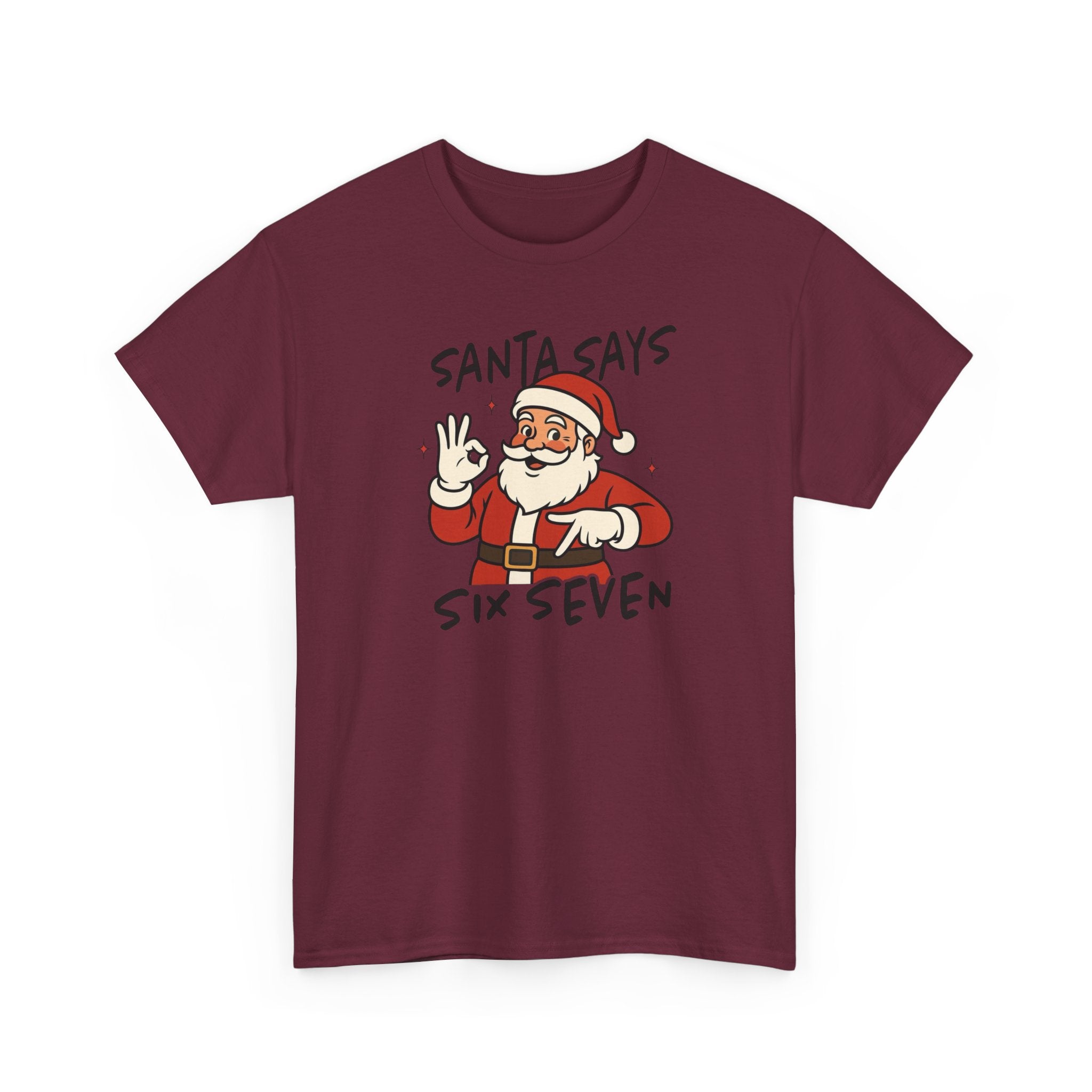 Santa Says 6 7 Gildan T-Shirt