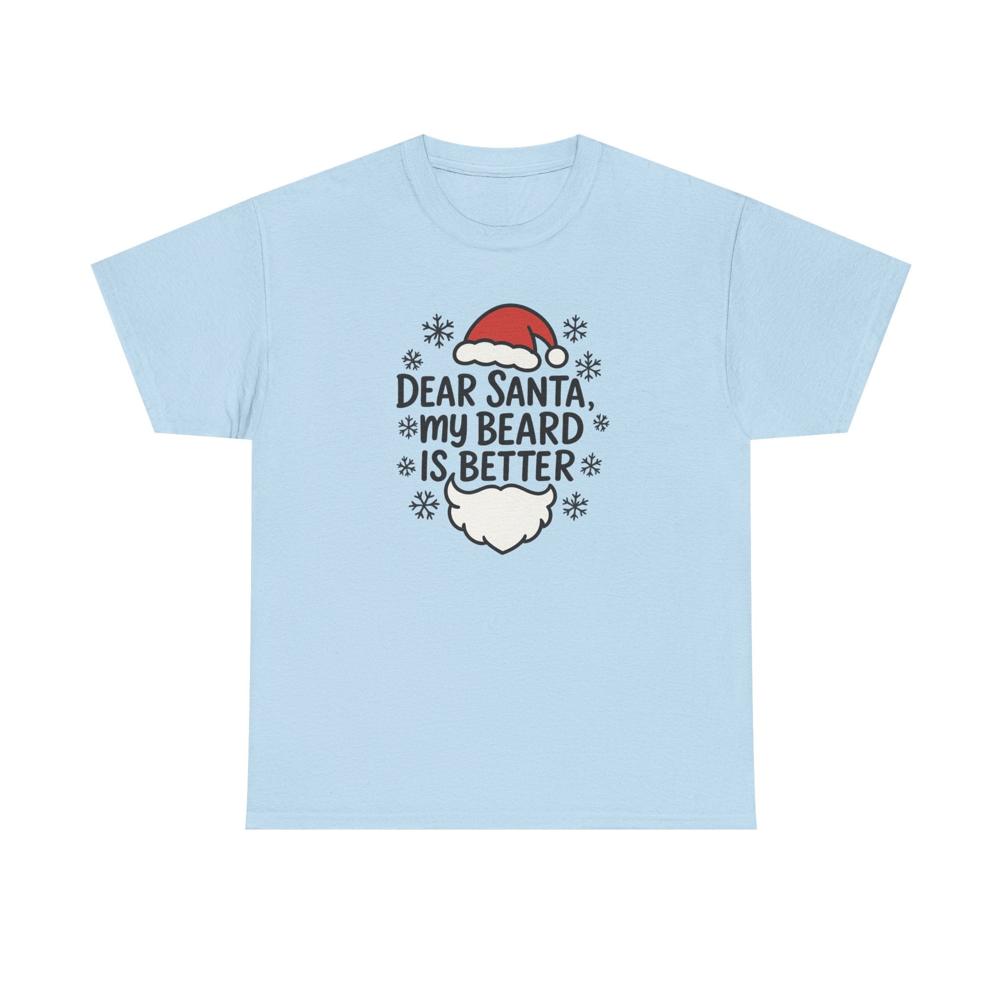 Dear Santa, My beard is Better Gildan T-Shirt