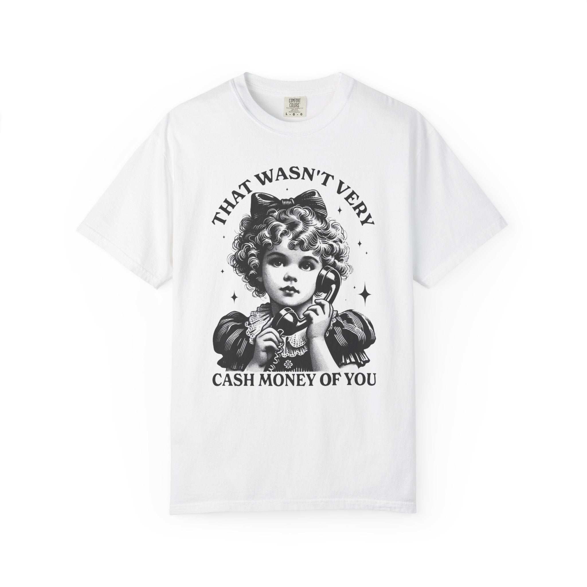 That Wasn’t Very Cash Money Unisex T-Shirt