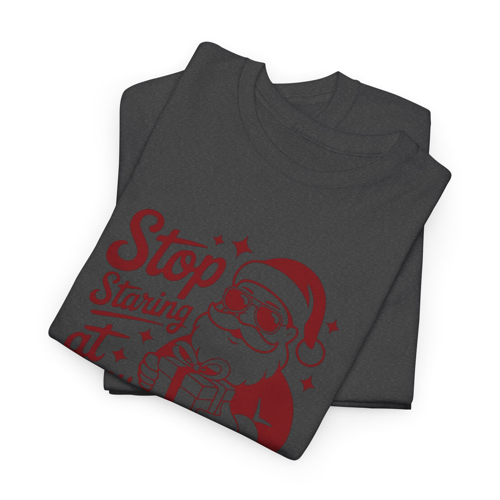 Stop Staring at my Package Gildan T-Shirt