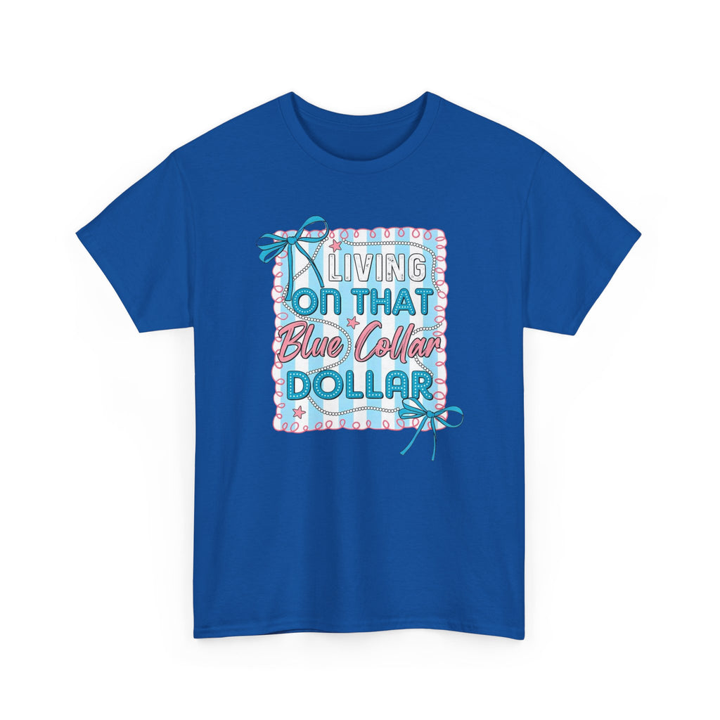 Living On That Blue Collar Dollar Gildan unisex T-Shirt