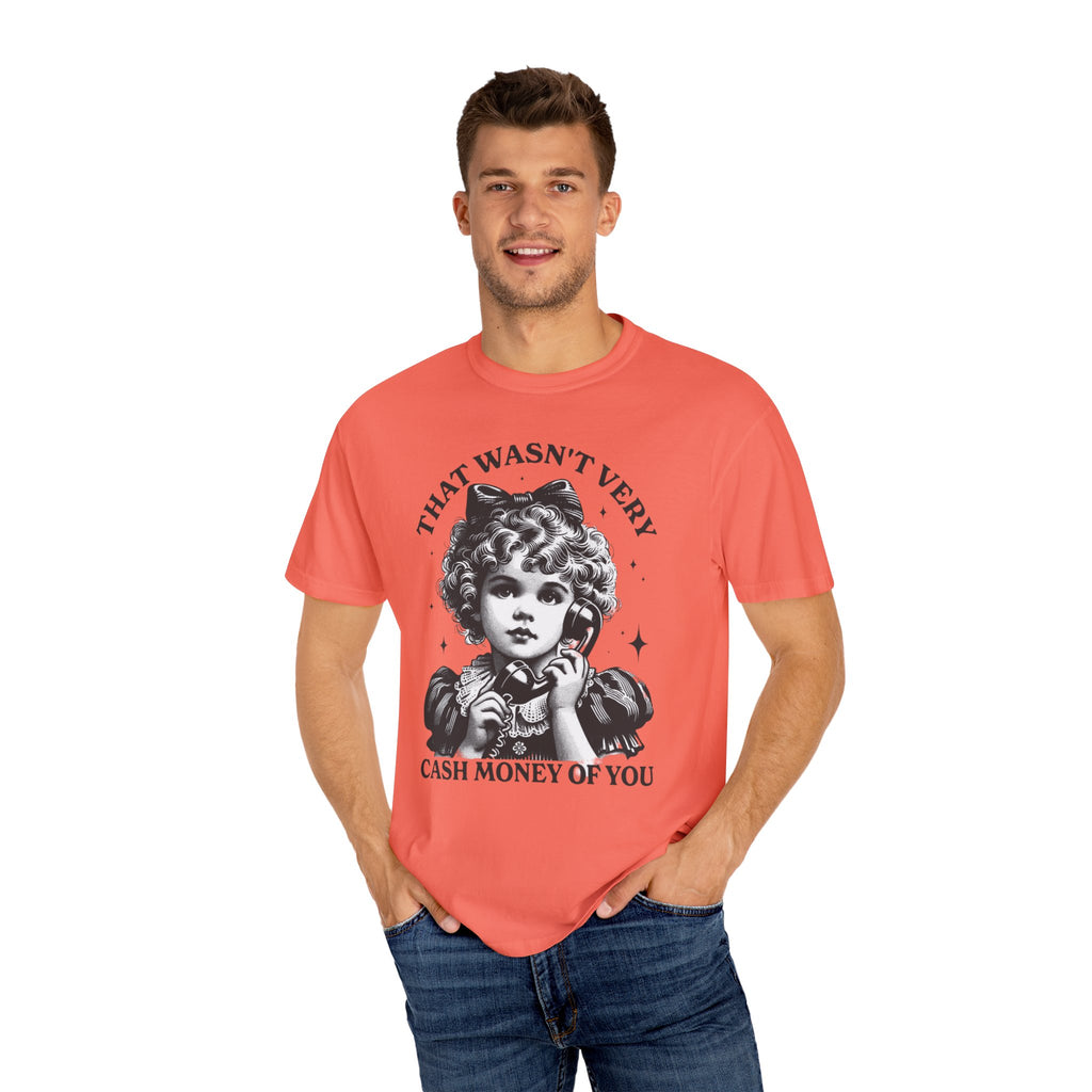 That Wasn’t Very Cash Money Unisex T-Shirt