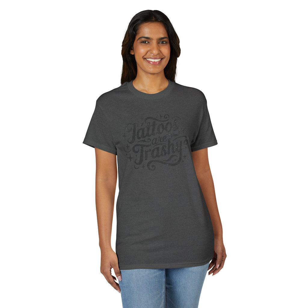 Tattoos Are Trashy Gildan unisex T-Shirt